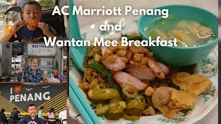 Penang Vlog  AC Marriott Penang  Wantan Mee Hawker Breakfast [upl. by Yelhsa]