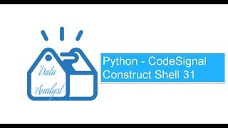 Python  CodeSignal Construct Shell 31 [upl. by Traci]