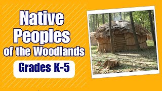 Native Peoples of the Woodlands  Learn about the history and culture of Native Peoples [upl. by Bedwell]