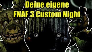 Deine EIGENE FNaF 3 CUSTOM NIGHT  FNAF 3 Custom Night DeutschGerman [upl. by Ettennan]