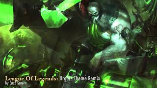 League of Legends  Urgot Theme Remix  Enzo Satera [upl. by Adnik]