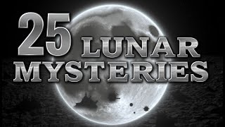 MINDBLOWING Facts About 25 UNEXPLAINED Lunar Anomalies [upl. by Siloa]