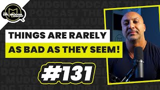 THINGS ARE RARELY AS BAD AS THEY SEEM  The Dr Mudgil Podcast  Episode 131 [upl. by Quirk54]