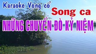 Karaoke vọng cổ NHỮNG CHUYẾN ĐÒ KỶ NIỆM  SONG CA Tg Trần Hiền [upl. by Anitnauq254]