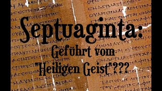 Die Septuaginta Eine Übersetzung die in die Mülltonne gehört [upl. by Aniluj127]