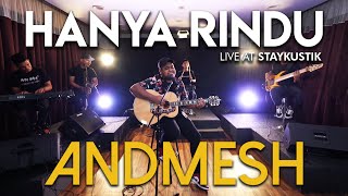 ANDMESH  HANYA RINDU Live at Staykustik [upl. by Ignatz]