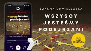 Audiobook quotWszyscy jesteśmy podejrzaniquot Joanna Chmielewska czyta Julia Rosnowska  FRAGMENT [upl. by Arda692]