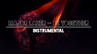 Major Lazer  Be Together Instrumental [upl. by Lotte701]