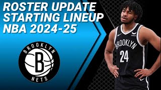 BROOKLYN NETS ROSTER UPDATE  POSSIBLE STARTING LINEUP 20242025 [upl. by Ainel126]