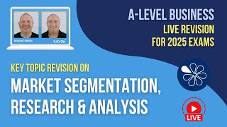 Market Segmentation Research amp Analysis  ALevel Business Live Revision 2025 [upl. by Adamis]