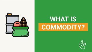 What is a Commodity  Commodity Explained in 3 Minutes [upl. by Drusilla932]