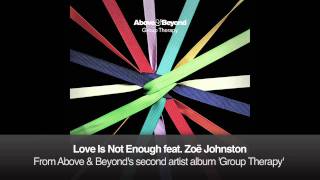 Above amp Beyond feat Zoë Johnston  Love Is Not Enough [upl. by Daphne675]