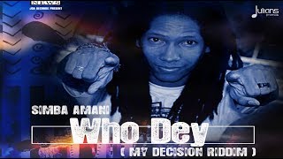 Simba Amani  Who Dey My Decision Riddim quot2018 Socaquot Trinidad [upl. by Grosmark140]