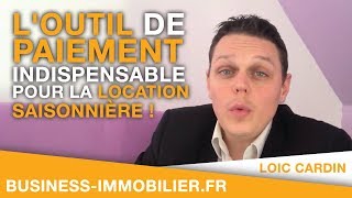 Loutil de Paiement indispensable pour la location Saisonnière Courte Durée [upl. by Zetroc]