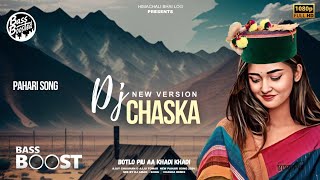 Dj Chaska  Latest Pahari Song 2024 ○ BASS BOOSTED × DJ AMAN • Ajay Chauhan amp Aju Tomar [upl. by Ahsinrad]