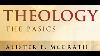 Alister McGrath Theology Basics 2018 Chapter 9 Sacraments [upl. by Eiramac383]