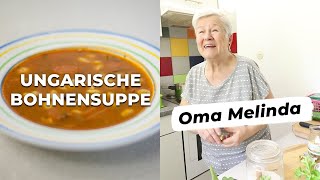 Ungarische Bohnensuppe von Oma Melinda  Rezept Video  Cooking Grannies [upl. by Teiv965]