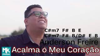 Cifra Letra e Musica  Anderson Freire  Acalma o Meu Coração [upl. by Rufina]