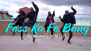 FESS KA FE BANG  MOB X DJ Madness Official Dance Video  Dance Republic Africa [upl. by Hamel]