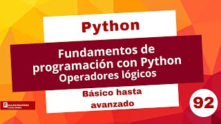 Fundamentos de programación con Python  Operadores lógicos  Temas especiales  Sesión 92 [upl. by Nahtannhoj]