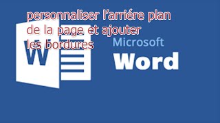 personnaliser l’arrière plan et ajouter les bordures à la page dans Word 2013 [upl. by Aieka]