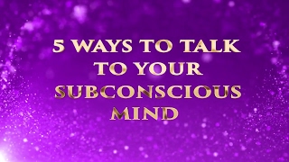 TOP 5 WAYS TO TALK TO YOUR SUBCONSCIOUS mindtools consciousness [upl. by Anatak]