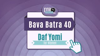 Bava Batra 40  Daf Yomi Shiur with Rabbanit Michelle Farber [upl. by Airot]