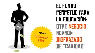 💰 El fondo perpetuo para la educación 💰 Negocio disfrazado de caridad [upl. by Knah280]