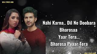 Bharosa Pyar Tera OST Lyrics  Sahir Ali Bagga  Adeel Chaudhry amp Komal Aziz Khan  Maryam  Mikaal [upl. by Yssim]