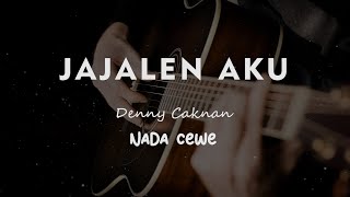 JAJALEN AKU  DENNY CAKNAN  KARAOKE GITAR AKUSTIK NADA COWO  MALE [upl. by Leelaj]