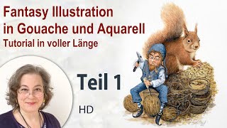 Fantasy Illustration mit Aquarell und Gouache  Tutorial Teil 1 [upl. by Eyatnod52]