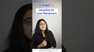 Investing vs Loan Repayment  Know Better When to Invest or Repay Loan  angelone [upl. by Elyod447]