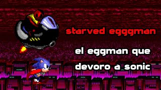 starved eggman el eggman que devoro a sonic [upl. by Duval]