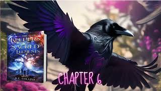 Chapter 6  The Raven from The Keepers of the Sacred Elements Book 1 [upl. by Aina]