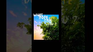 What DOES LIFE GIVE YOU  shorts short viralshorts viralvideo tremding [upl. by Oiluj481]