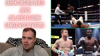 DEREK CHISORA UPSETS JOE JOYCE JOE JOYCE IS DONE CANELO VS CRAWFORD OFFER TO BE MADE [upl. by Brigitta]