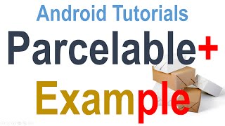 255 Android Parcelable Example [upl. by Reedy]