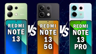 Xiaomi Redmi Note 13 4G vs Note 13 5G vs Note 13 PRO 5G [upl. by Anoyk]