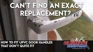 How to fit UPVC door handles that don’t quite fit [upl. by Aleece161]