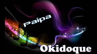 Paipa Okidoque The Musik House [upl. by Irahk]