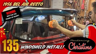 E135 TriFive Windshield Installation and Big Mistakes to Avoid 1956 Chevy Bel Air Restoration [upl. by Monjo141]