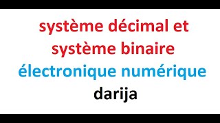 système décimal et système binaire  électronique numérique  darija [upl. by Church823]