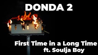 DONDA 2  First Time in a Long Time  Ye Kanye West ft Soulja Boy [upl. by Micky]