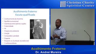 Acolhimento Fraterno  Dr Andrei Moreira [upl. by Jimmie]