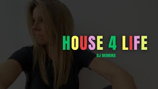 DJ MUMMA  HOUSE 4 LIFE houseproducer [upl. by Evadne]