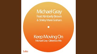 Keep Moving On Michael Gray Glitterbox Mix [upl. by Cynar]