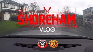 Shoreham View Vlog Sheffield United VS Manchester United [upl. by Proud889]