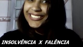 FALÊNCIA X INSOLVÊNCIA [upl. by Rorke]