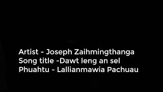 Joseph  Dawt leng an sel [upl. by Avrit]