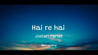 Hai re hai Official Lyrics Video Prod by Sculpture Joelan Pariat JoelanPariat [upl. by Sibyl]